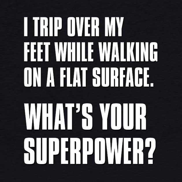 What's Your Superpower (Tripping) by GloopTrekker